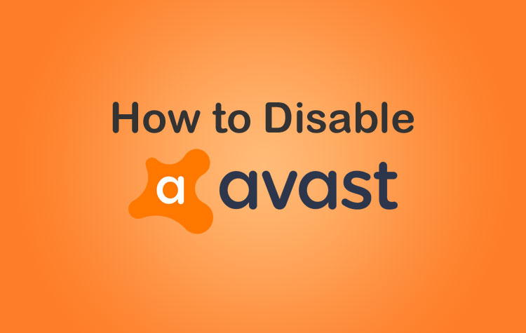 How to Disable Avast Antivirus Temporarily