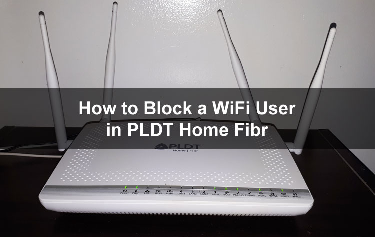 How to Block a WiFi User in PLDT Home Fibr