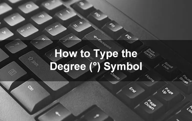 How to Type the Degree Symbol…