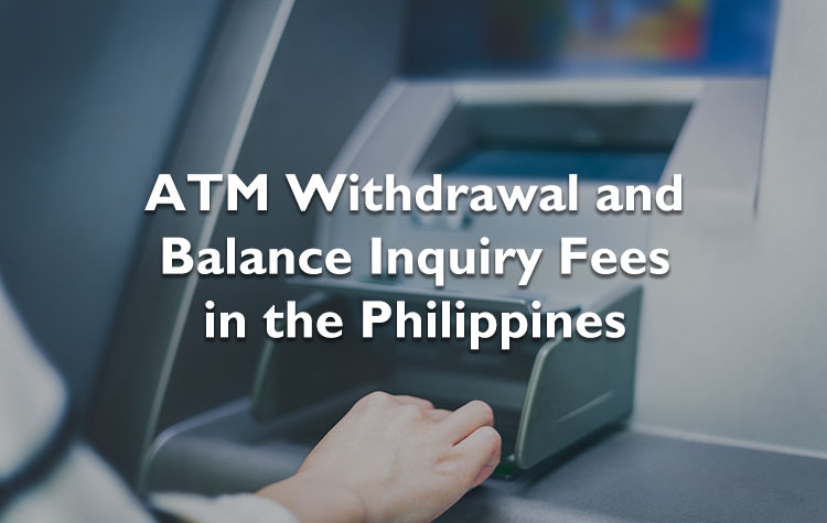 ATM Withdrawal and Balance Inquiry Fees…