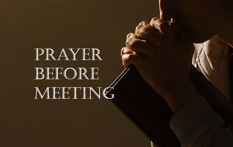 Prayer Before Meeting: Opening Prayer for…