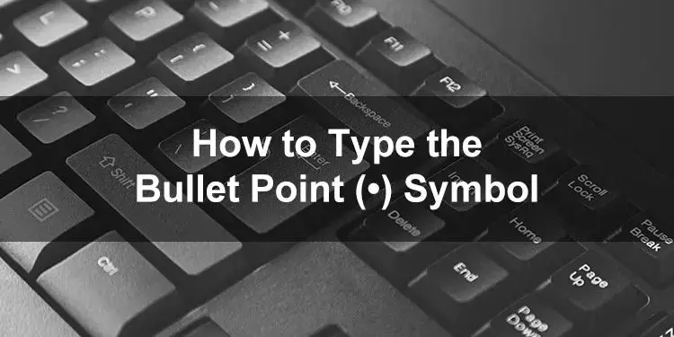 How to Type the Bullet Point Symbol (•) on Your Computer or Mobile Phone -  Tech Pilipinas