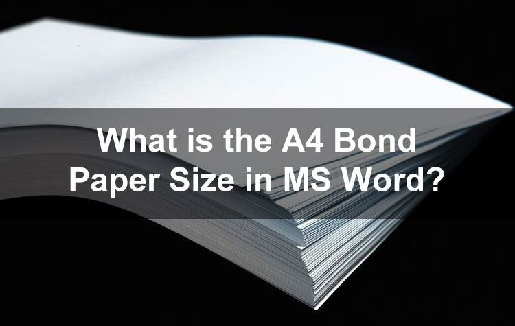 What is the A4 Bond Paper Size in Microsoft Word?