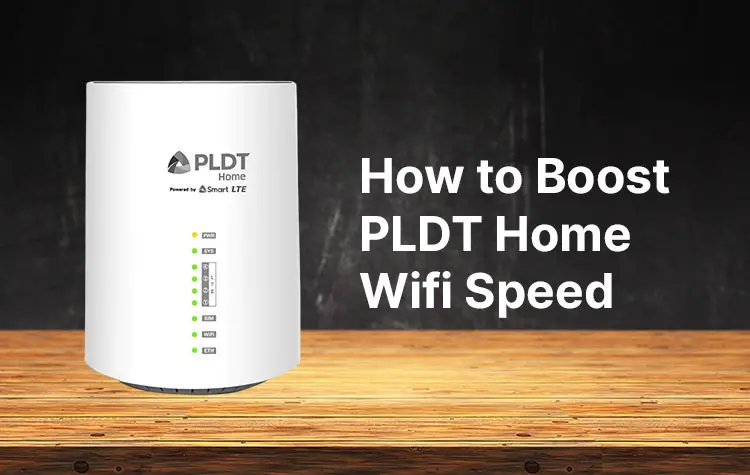 How to Boost and Increase the Internet Speed of Your PLDT Home Prepaid WiFi