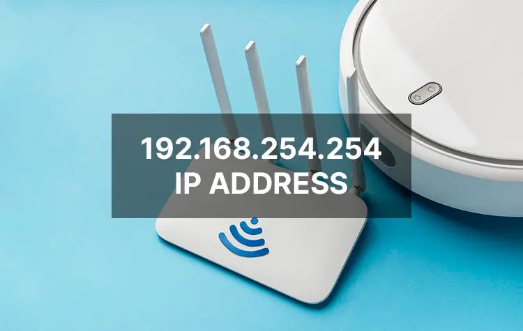 192.168.254.254 IP Address: How to Login…