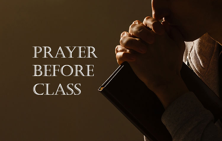 Prayer Before Class: Opening Prayer for…