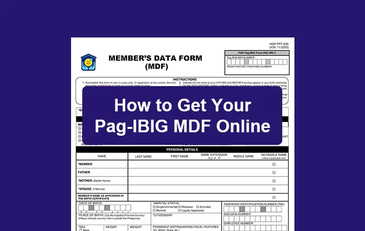 How to Get Your Pag-IBIG MDF or Member’s Data Form Online (2024 Updated)