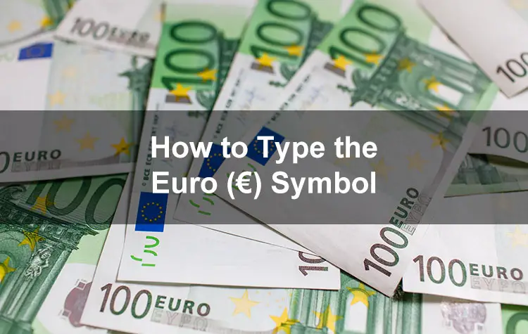 How to Type the Euro Symbol…