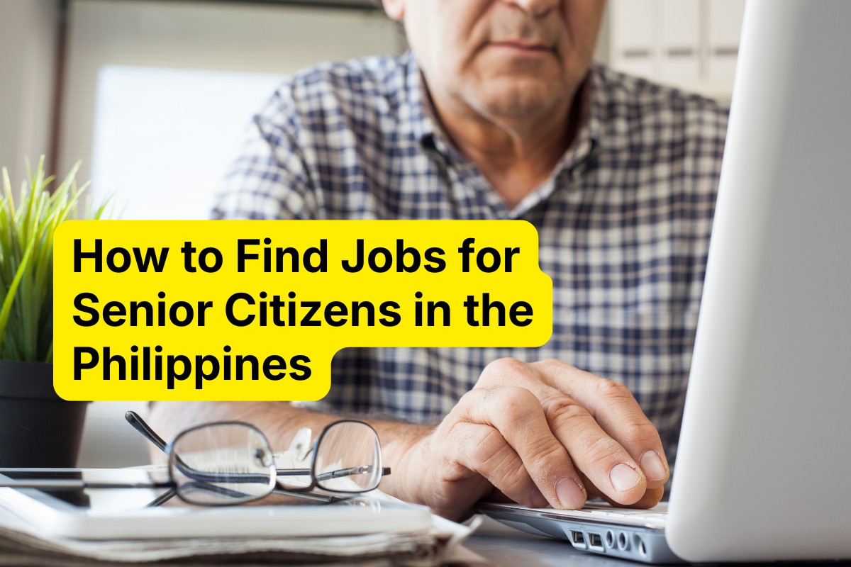 How to Find Jobs for Senior Citizens in the Philippines (2026 Updated Guide)